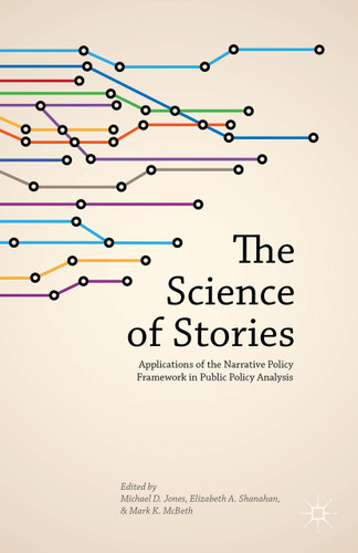 The Science of Stories: Applications of the Narrative Policy Framework in Public Policy Analysis book cover by 