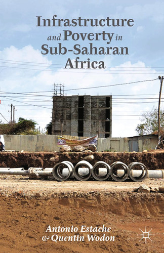 Infrastructure and Poverty in Sub-Saharan Africa book cover by A. Estache, Q. Wodon