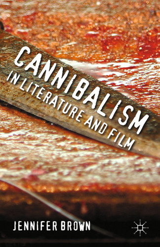 Cannibalism in Literature and Film book cover by J. Brown