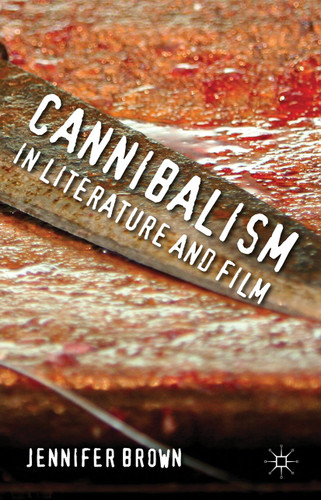 Cannibalism in Literature and Film book cover by J. Brown
