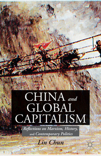 China and Global Capitalism: Reflections on Marxism, History, and Contemporary Politics book cover by L. Chun