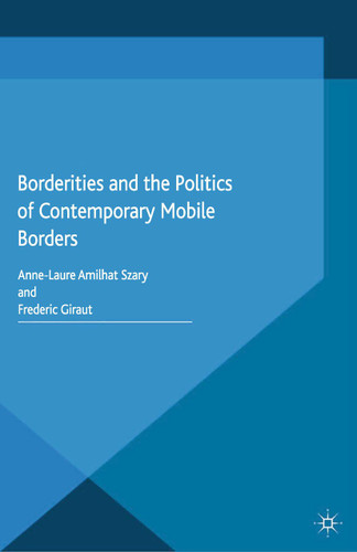 Borderities and the Politics of Contemporary Mobile Borders book cover by A. Amilhat-Szary, F. Giraut