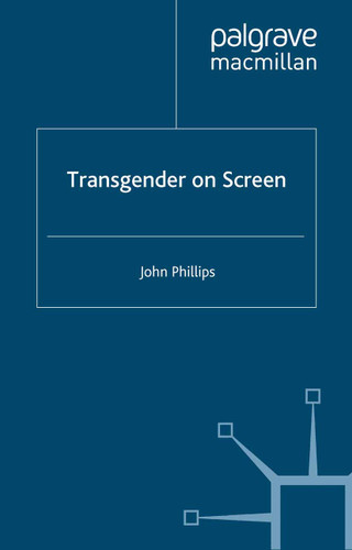 Transgender On Screen book cover by J. Phillips