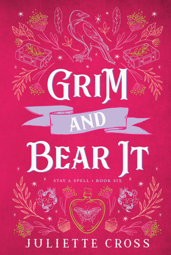 Grim and Bear It: Stay A Spell Book 6 (Stay A Spell #6) book cover by Juliette Cross