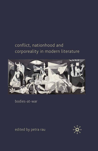 Conflict, Nationhood and Corporeality in Modern Literature: Bodies-at-War book cover by 