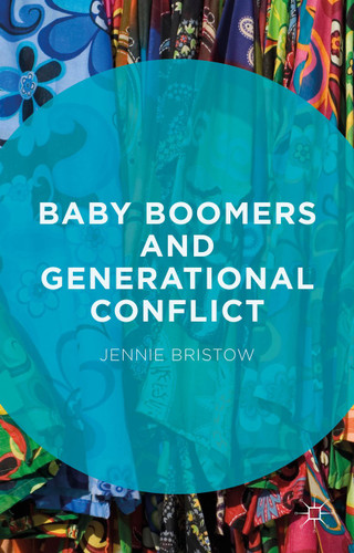 Baby Boomers and Generational Conflict book cover by Jennie Bristow