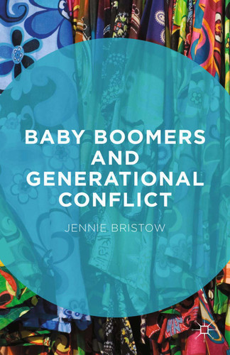 Baby Boomers and Generational Conflict book cover by Jennie Bristow