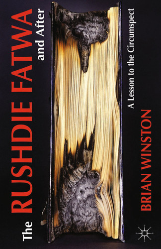 The Rushdie Fatwa and After: A Lesson to the Circumspect book cover by B. Winston