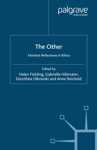 The Other: Feminist Reflections in Ethics book cover by Helen Fielding, Gabrielle Hiltmann, Dorothea Olkowski, Anne Reichold