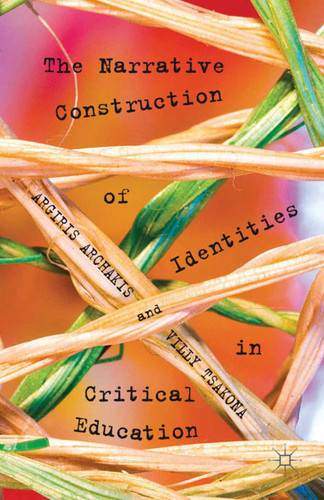 The Narrative Construction of Identities in Critical Education book cover by A. Archakis, V. Tsakona