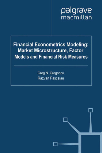 Financial Econometrics Modeling: Market Microstructure, Factor Models and Financial Risk Measures book cover by 