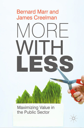More with Less: Maximizing Value in the Public Sector book cover by B. Marr, J. Creelman