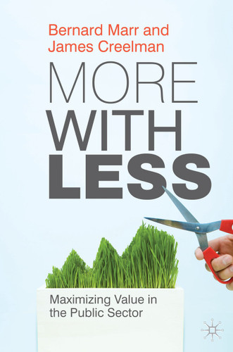 More with Less: Maximizing Value in the Public Sector book cover by B. Marr, J. Creelman
