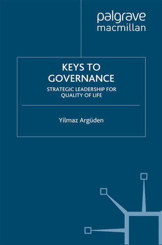 Keys to Governance: Strategic Leadership for Quality of Life book cover by Y. Argüden