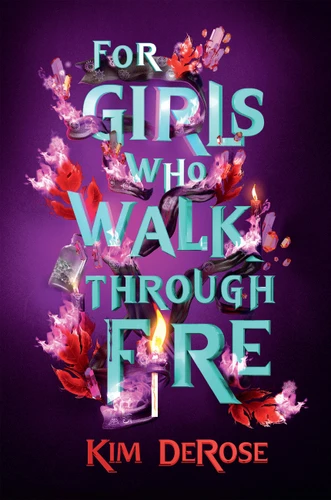 For Girls Who Walk through Fire book cover by Kim DeRose
