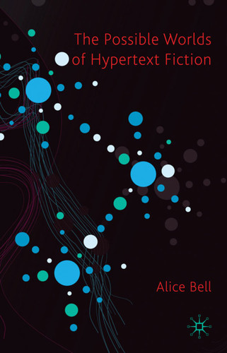 The Possible Worlds of Hypertext Fiction book cover by A. Bell