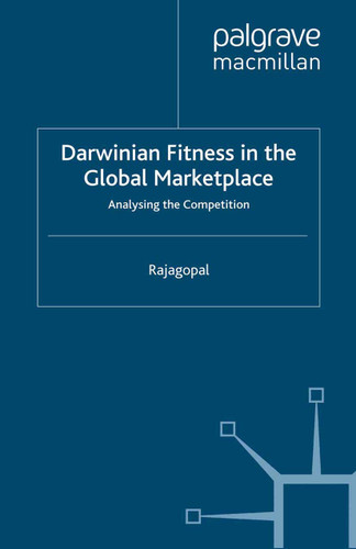 Darwinian Fitness in the Global Marketplace: Analysing the Competition book cover by P. Rajagopal