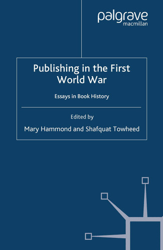 Publishing in the First World War: Essays in Book History book cover by 