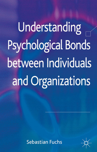 Understanding Psychological Bonds between Individuals and Organizations: The Coalescence Model of Organizational Identification book cover by S. Fuchs