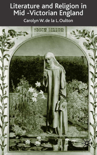 Literature and Religion in Mid-Victorian England: From Dickens to Eliot book cover by C. Oulton