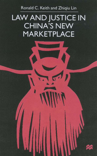 Law and Justice in China's New Marketplace book cover by Ronald C. Keith