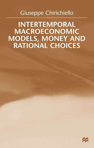 Intertemporal Macroeconomic Models, Money and Regional Choice book cover by G. Chirichiello