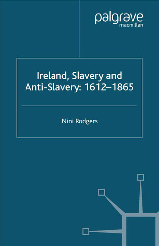 Ireland, Slavery and Anti-Slavery: 1612-1865 book cover by N. Rodgers