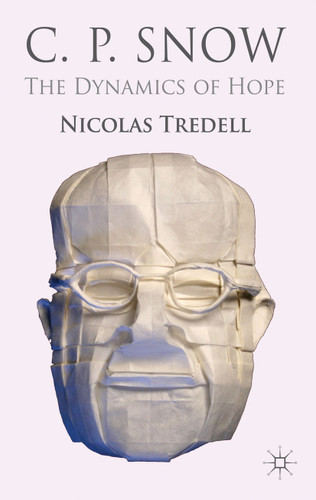 C.P. Snow: The Dynamics of Hope book cover by N. Tredell