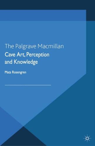 Cave Art, Perception and Knowledge book cover by M. Rosengren