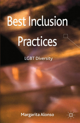 Best Inclusion Practices: LGBT Diversity book cover by M. Alonso