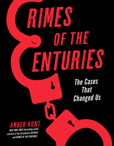 Crimes of the Centuries: The Cases That Changed Us book cover by Amber Hunt