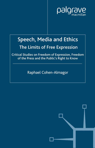 Speech, Media and Ethics: The Limits of Free Expression book cover by R. Cohen-Almagor
