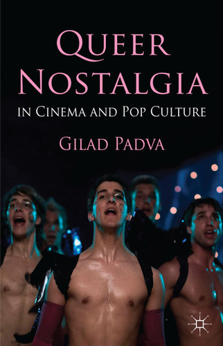 Queer Nostalgia in Cinema and Pop Culture book cover by Gilad Padva