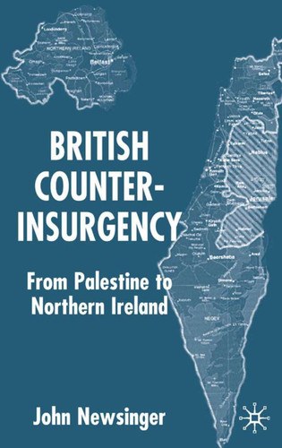 British Counterinsurgency: From Palestine to Northern Ireland book cover by J. Newsinger