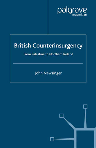 British Counterinsurgency: From Palestine to Northern Ireland book cover by J. Newsinger