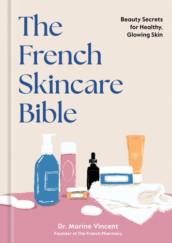 The French Skincare Bible: Beauty Secrets for Healthy, Glowing Skin book cover by Dr. Marine Vincent