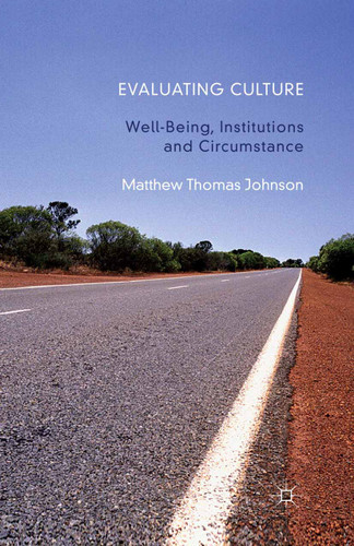 Evaluating Culture: Well-Being, Institutions and Circumstance book cover by M. Johnson