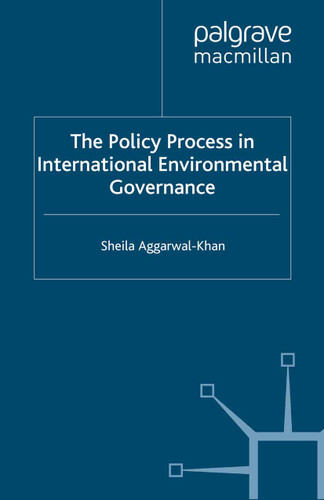 The Policy Process in International Environmental Governance book cover by S. Aggarwal-Khan