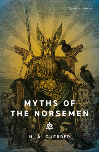Myths of the Norsemen (Signature Editions) book cover by H.A. Guerber