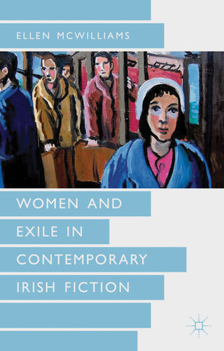 Women and Exile in Contemporary Irish Fiction book cover by Ellen McWilliams