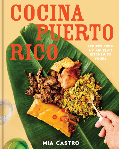 Cocina Puerto Rico: Recipes from My Abuela’s Kitchen to Yours book cover by Mia Castro