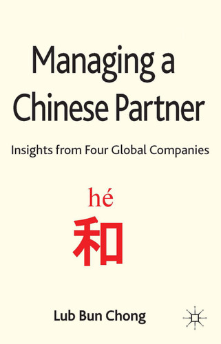 Managing a Chinese Partner: Insights from Gobal Companies book cover by L. Chong