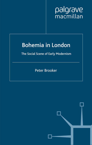 Bohemia in London: The Social Scene of Early Modernism book cover by P. Brooker