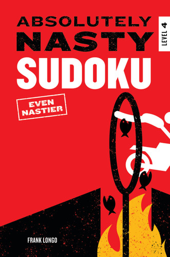 Absolutely Nasty Sudoku: Even Nastier - Level 4 (Absolutely Nasty® Series) book cover by Frank Longo