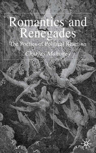 Romantics and Renegades: The Poetics of Political Reaction book cover by C. Mahoney