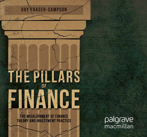 The Pillars of Finance: The Misalignment of Finance Theory and Investment Practice book cover by G. Fraser-Sampson