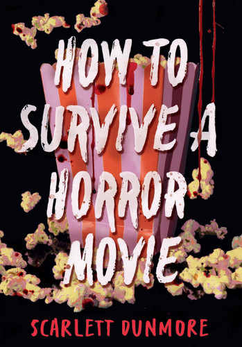 How to Survive a Horror Movie (How to Survive...) book cover by Scarlett Dunmore
