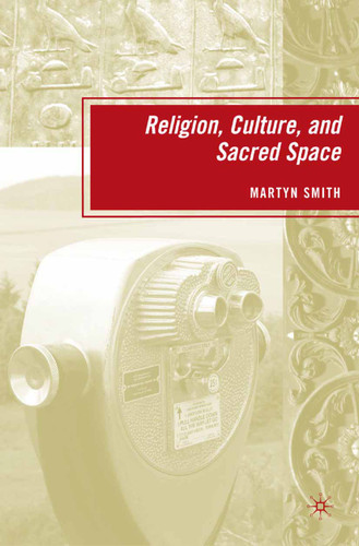 Religion, Culture, and Sacred Space book cover by M. Smith