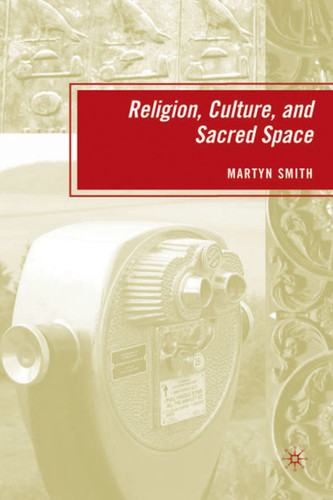 Religion, Culture, and Sacred Space book cover by M. Smith
