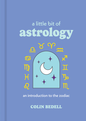 A Little Bit of Astrology: An Introduction to the Zodiac (Little Bit Series) book cover by Colin Bedell
